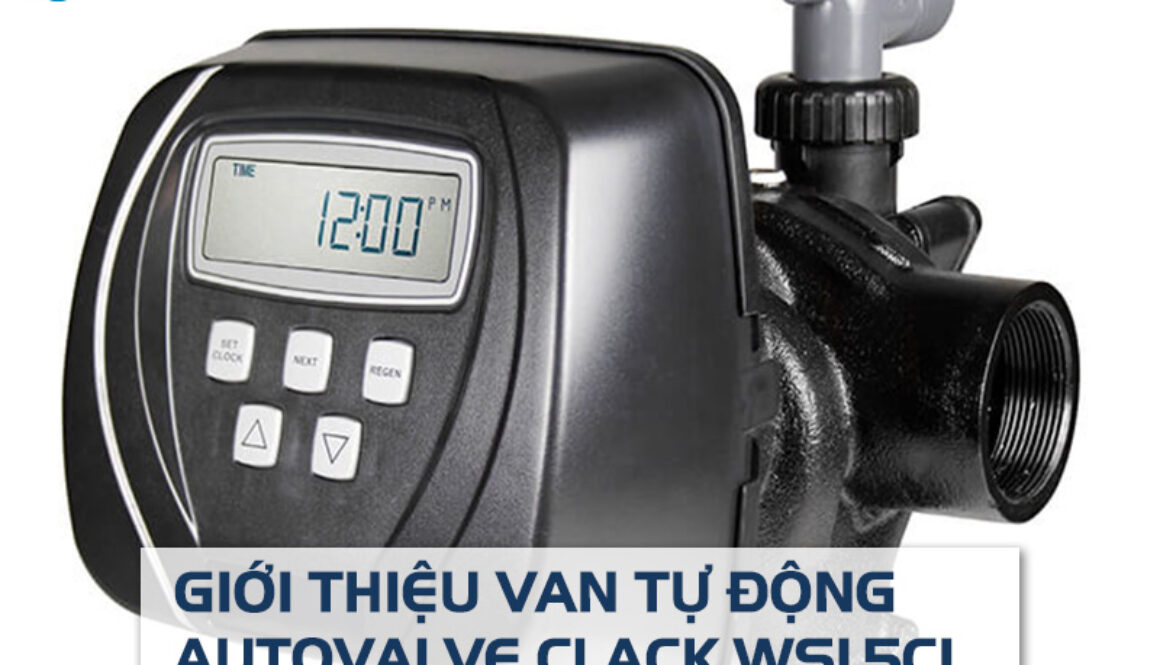 gioi-thieu-van-tu-dong-autovalve-clack-WS1.5CI