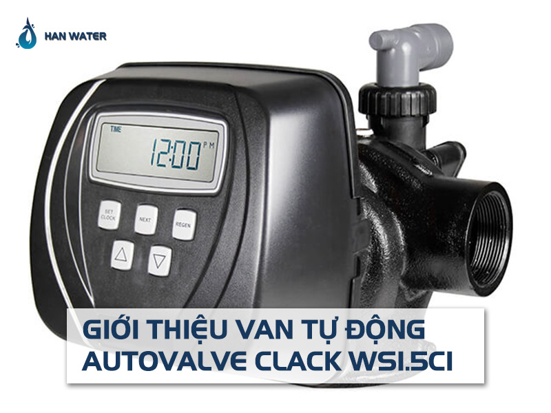 gioi-thieu-van-tu-dong-autovalve-clack-WS1.5CI